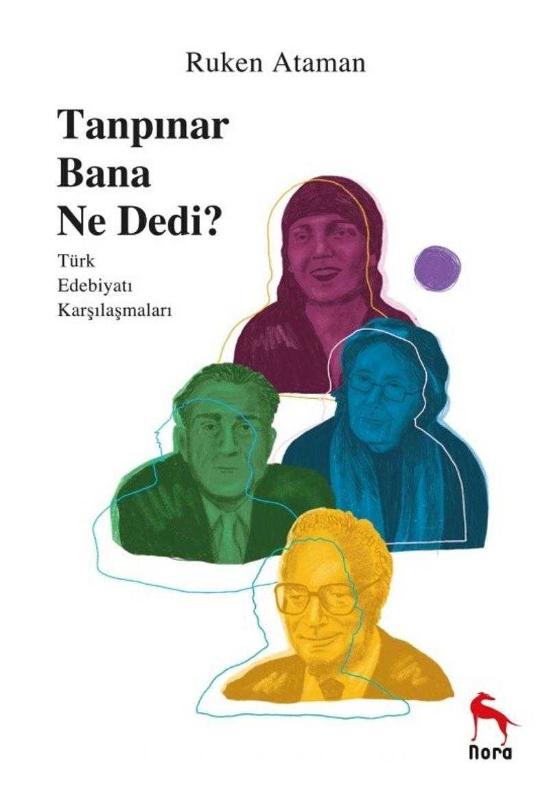 Tanpınar Bana Ne Dedi? Türk Edebiyatı Karşılaşmaları