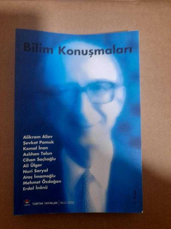 Bilim Konuşmaları (Prof. Dr. Erdal İnönü'nün 75. Doğum Yılını Kutlamak Üzere 7-8 Haziran 2001 Tarihlerinde Düzenlenen Toplantıda Yapılan Konuşmalar) Bilim Konuşmaları (Prof. Dr. Erdal İnönü'nün 75. Doğum Yılını Kutlamak Üzere 7-8 Haziran 2001 Tarihlerinde Düzenlenen Toplantıda Yapılan Konuşmalar)