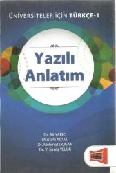 ÜNİVERSİTELER İÇİN TÜRKÇE 1 - YAZILI ANLATIM
