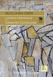 LACANCI PSİKANALİZ VE KARAKTER ÇÖZÜMLEME