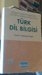 Türk Dil Bilgisi; Edebiyat ve Edebiyat Fakültelerinin Türk Dili ve Edebiyatı Bölümleri İçin