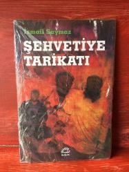 ŞEHVETİYE TARİKATI - İSMAİL SAYMAZ