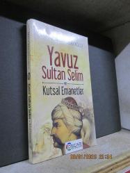 YAVUZ SULTAN SELİM VE KUTSAL EMANETLER