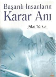 BAŞARILI İNSANLARIN KARAR ANI