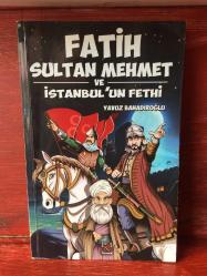 FATİH SULTAN MEHMET VE İSTANBUL'UN FETHİ
