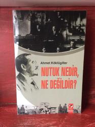 NUTUK NEDİR NE DEĞİLDİR-AHMET KÖKLÜGİLLER