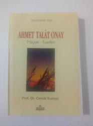 AHMET TALAT ONAY Hayatı Eserleri