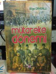 Mütareke Dönemi - Emperyalist Batı'nın ve Yerli İşbirlikçilerin Gerçek Yüzü