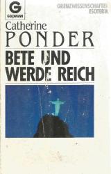 BETE UND WERDE REICH