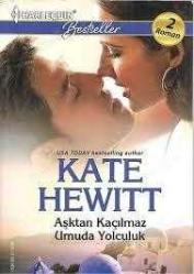 AŞKTAN KAÇILMAZ UMUDA YOLCULUK