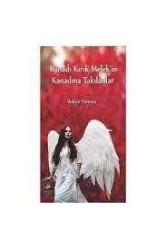 KANADI KIRIK MELEK'İN KANADINA TAKILANLAR