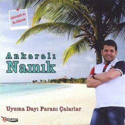 Ankaralı namık uyuma dayı paranı çalarlar  cd-BASKISI TÜKENDİ-jelatinli cd