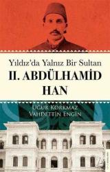 Yıldız'da Yalnız Bir Sultan 2. Abdülhamid Han