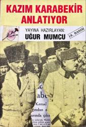 Kazım Karabekir Anlatıyor