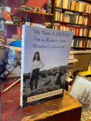 MY NAME IS CHELLIS & I'M IN RECOVERY FROM WESTERN CIVILIZATION