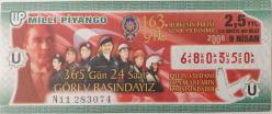 MİLLİ PİYANGO 9 NİSAN 2008 HERKESİN POLİSİ KENDİ VİCDANIDIR 163.YIL ANISINA U680350 NUMARALI 2,5 YENİ TÜRK LİRASI DÖRTTE BİR BİLET ÇOK ÇOK NADİR