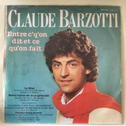 Claude Barzotti - Le Rital / Entre C'qu'on Dit Et Ce Qu'on Fait / 45'lik