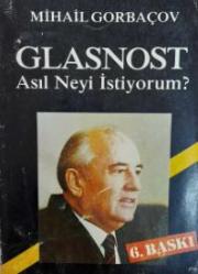 Glasnost Asıl Neyi İstiyorum?