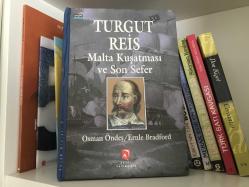 Turgut Reis Malta Kuşatması ve Son Sefer