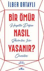 Bir Ömür Nasıl Yaşanır?