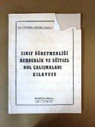 SINIF ÖĞRETMENLİĞİ REHBERLİK VE EĞİTSEL KOL ÇALIŞMALARI KILAVUZU