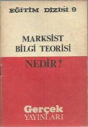 MARKSİST BİLGİ TEORİSİ NEDİR? - EĞİTİM DİZİSİ: 9