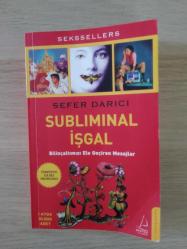 SUBLİMİNAL İŞGAL BİLİNÇALTIMIZI ELE GEÇİREN MESAJLAR
