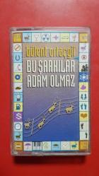 BÜLENT ORTAÇGİL  BU ŞARKILAR ADAM OLMAZ KASET