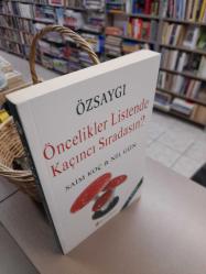 Özsaygı-Öncelikler Listesinde Kaçıcı Sıradasın