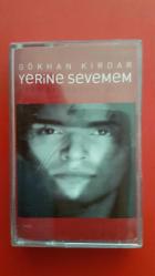 GÖKHAN KIRDAR YERİNE SEVEMEM KASET