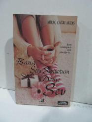 Bana Seni Seviyorum Deme Sev