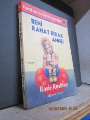 BENİ RAHAT BIRAK ANNE