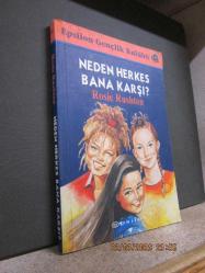 NEDEN HERKES BANA KARŞI