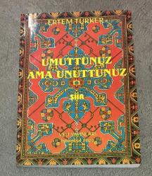 UMUTTUNUZ AMA UNUTTUNUZ - İMZALI -