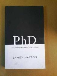 PhD: An uncommon guide to research, writing & PhD life