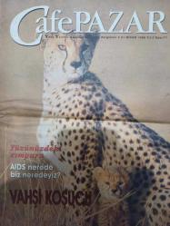 Cafe Pazar Dergisi - 21 Nisan 1996 - Vahşi Koşucu: Çita - Günler geçer sonrası kalır - Ne masal ne rüya - Yüzünüzdeki zımpara - AIDS nerede biz neredeyiz? -