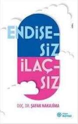 Endişesiz İlaçsız Doç. Dr. Şafak Nakajima  DOĞAN NOVUS