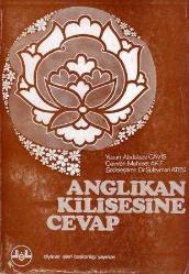 Anglikan Kilisesine Cevap / Çeviren: Mehmet Akif - Sadeleştiren: Dr. Süleyman Ateş / 1974 Yılı İlk Baskısı
