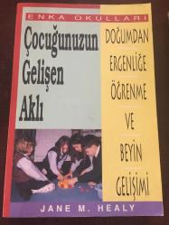 ÇOCUĞUNUZUN GELİŞEN AKLI (DOĞUMDAN ERGENLİĞE ÖĞRENME VE BEYİN GELİŞİMİ)