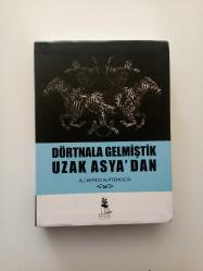 DÖRTNALA GELMİŞTİK UZAK ASYA'DAN (2. EL, SERT KAPAK)