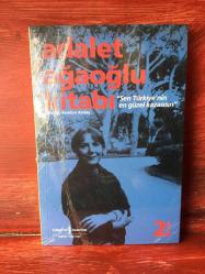 Adalet Ağaoğlu Kitabı / Sen Türkiyenin En Güzel Kazasısın Feridun Andaç