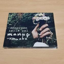 Manuş Baba - Dönersen Islık Çal - CD