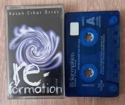 HASAN CİHAT ÖRTER - RE FORMATION / KASET