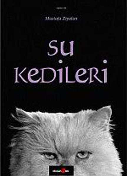 Su Kedileri - Mustafa Ziyalan