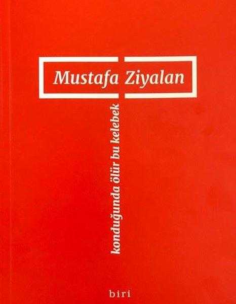 Konduğunda Ölür Bu Kelebek - Mustafa Ziyalan