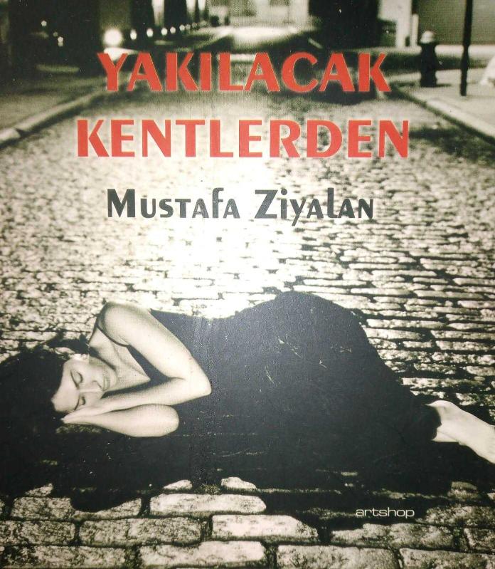 Yakılacak Kentlerden - Mustafa Ziyalan