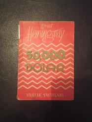 50.000 Dolar - Ernest Hemingway - Varlık Yayınları - 1957 Yılı - Türkçe Roman