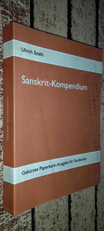 Sanskrit-Kompendium : Ein Lahr-Übengs-und Nachschlagewerk Gekürzte Paperback-Ausgabe für Studenten