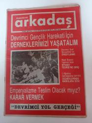 Demokrat Arkadaş Dergisi - Kasım 1988- Sayı 7 - Devrimci Gençlik Hareketi İçin Derneklerimizi Yaşatalım - Devrimci Sınıf Mücadelesi Ve Örgütlenme - Emperyalizme Teslim Olacak Mıyız
