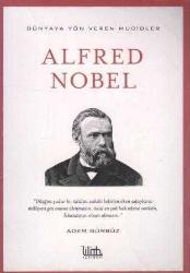 Alfred Nobel / Dünyaya Yön Veren Mucidler Dizisi 